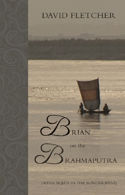 Brian on the Brahmaputra - David Fletcher
