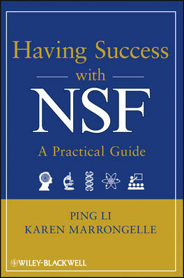Having Success with NSF &ndash; A Practical Guide - Ping Li, Karen Marrongelle
