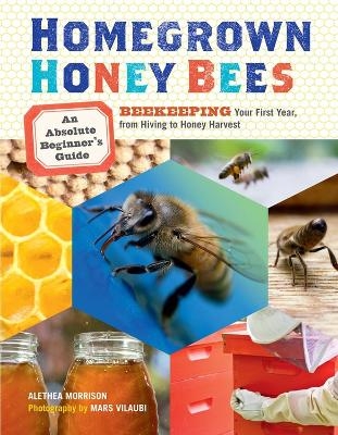 Homegrown Honey Bees - Alethea Morrison