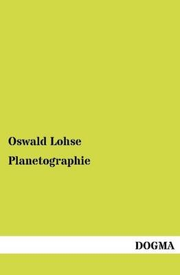 Planetographie - Oswald Lohse