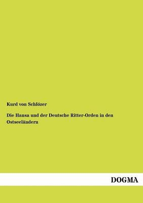 Die Hansa und der Deutsche Ritter-Orden in den OstseelÃ¤ndern