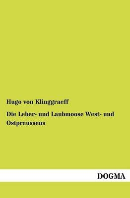 Die Leber- und Laubmoose West- und Ostpreussens