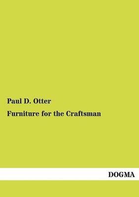 Furniture for the Craftsman - Paul D. Otter