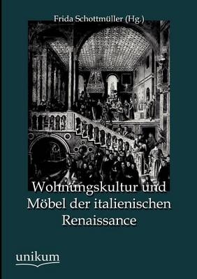 Wohnungskultur und M&ouml;bel der italienischen Renaissance - 