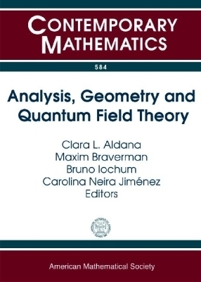 Analysis, Geometry and Quantum Field Theory - 