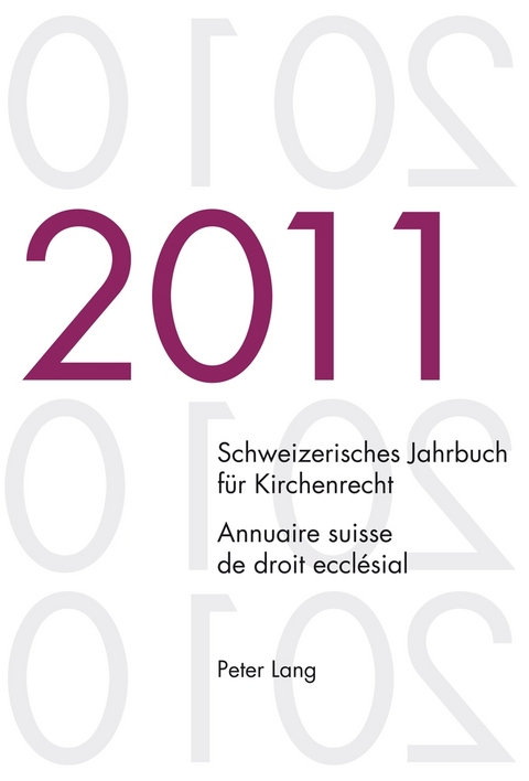 Schweizerisches Jahrbuch f&uuml;r Kirchenrecht. Band 16 (2011)- Annuaire suisse de droit eccl&eacute;sial. Volume 16 (2011) - 