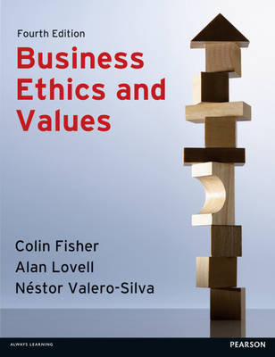 Business Ethics and Values - Alan Lovell, Colin Fisher, Néstor Valero-Silva