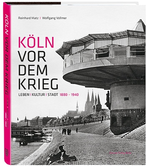 K&ouml;ln vor dem Krieg - Reinhard Matz, Wolfgang Vollmer