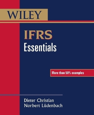 IFRS Essentials - Dieter Christian, Norbert L&uuml;denbach