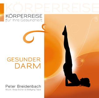 Körperreise für Ihre Gesundheit – Gesunder Darm