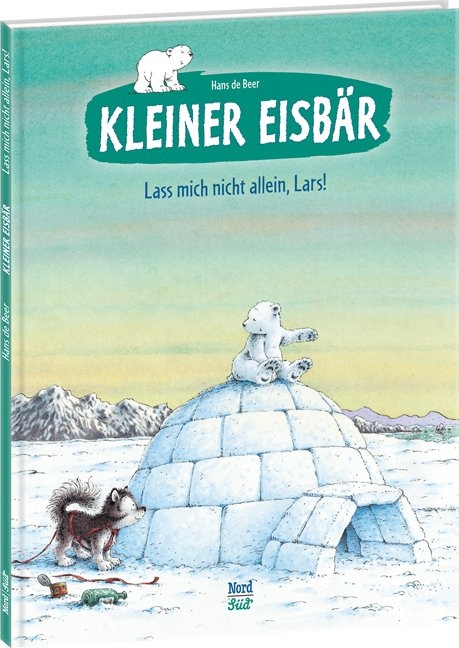 Kleiner Eisb&auml;r - Lass mich nicht allein, Lars! - Hans de Beer