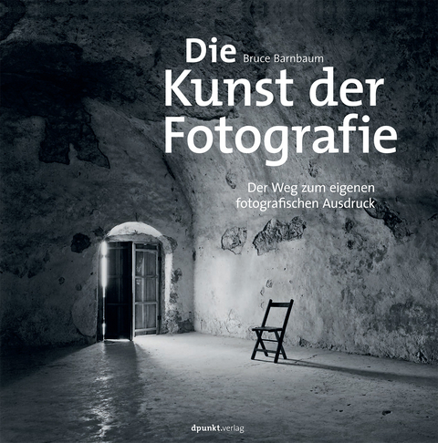 Die Kunst der Fotografie - Bruce Barnbaum