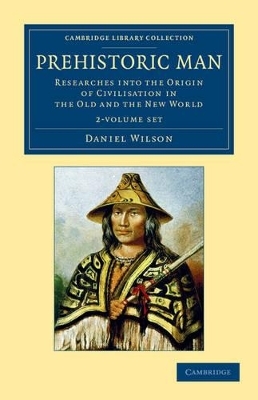 Prehistoric Man 2 Volume Set - Daniel Wilson