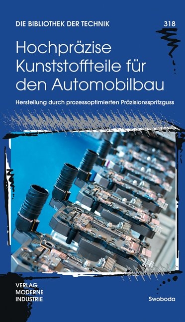 Hochpr&auml;zise Kunststoffteile f&uuml;r den Automobilbau - Roland Dollansky, Michael Sch&ouml;nberger, Werner Ulrich, Peter Woschni