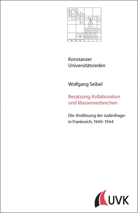 Besatzung, Kollaboration und Massenverbrechen - Wolfgang Seibel