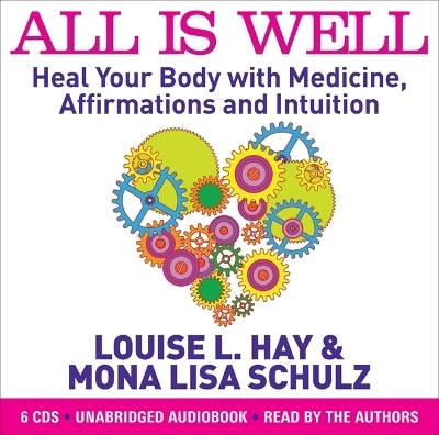 All Is Well - Louise Hay, Mona Lisa Schulz