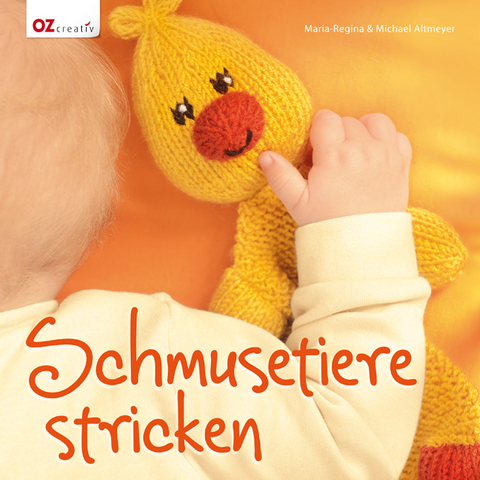 Schmusetiere stricken - Regina M Altmeyer, Michael Altmeyer