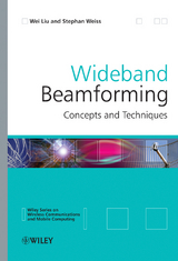 Wideband Beamforming - Wei Liu, Stephan Weiss