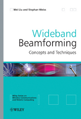 Wideband Beamforming -  Wei Liu,  Stephan Weiss