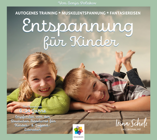 ENTSPANNUNG FÜR KINDER *&nbsp;Autogenes Training&nbsp; Fantasiereisen Muskelentspannung - Für Zuhause, Schule, Kita&nbsp;*&nbsp;Inklusive CD als MP3-Download