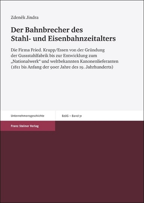 Der Bahnbrecher des Stahl- und Eisenbahnzeitalters - Zdenek Jindra