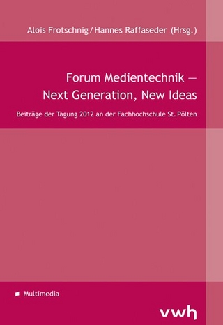 Forum Medientechnik — Next Generation, New Ideas