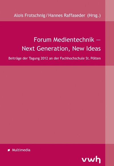 Forum Medientechnik — Next Generation, New Ideas - 