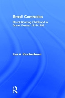 Small Comrades - Lisa A. Kirschenbaum