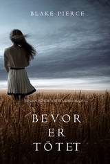Bevor Er T&ouml;tet (Ein Mackenzie White Krimi&mdash;Buch 1) - Blake Pierce