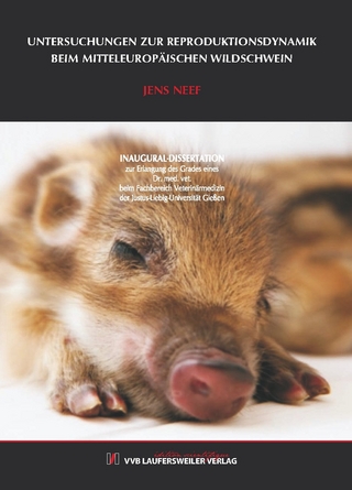 Untersuchungen zur Reproduktionsdynamik beim mitteleuropäischen Wildschwein