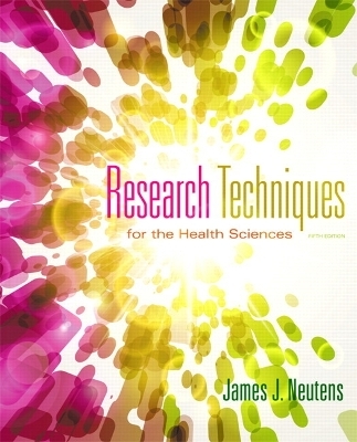 Research Techniques for the Health Sciences - James J. Neutens, Laurna Rubinson