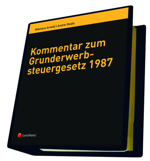 Kommentar zum Grunderwerbsteuergesetz 1987 - Nikolaus Arnold, Andrei Bodis