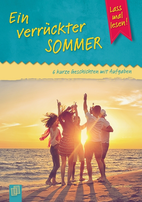 Ein verrückter Sommer - Annette Weber