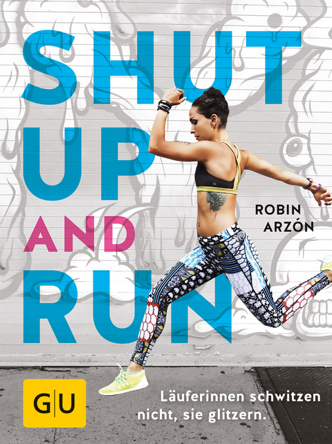 Shut up and run - Robin Arzón