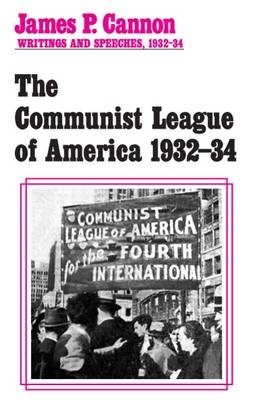 The Communist League of America 1932-34 - James P. Cannon