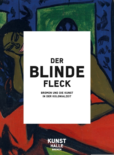 Der blinde Fleck - Anna Brus, Anna Greve, Yvette Mutumba, Julia Binter, Anujah Fernando, Hew Locke, Ngozi Schommers, Vivan Sundaram