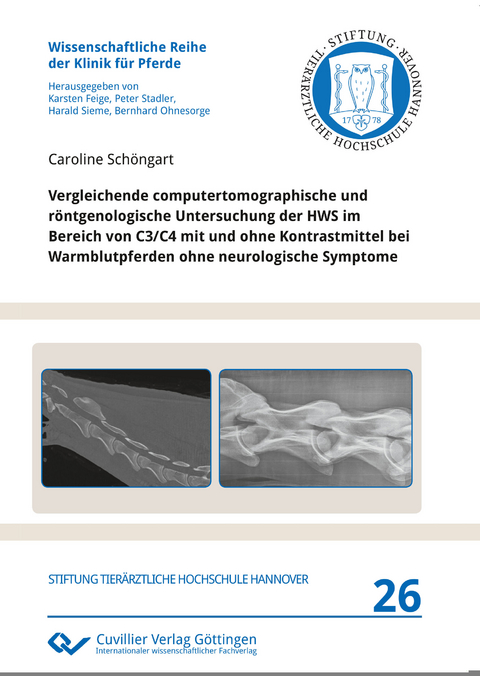 Vergleichende computertomographische und r&ouml;ntgenologische Untersuchung der HWS im Bereich von C3/C4 mit und ohne Kontrastmittel bei Warmblutpferden ohne neurologische Symptome - Caroline Sch&ouml;ngart