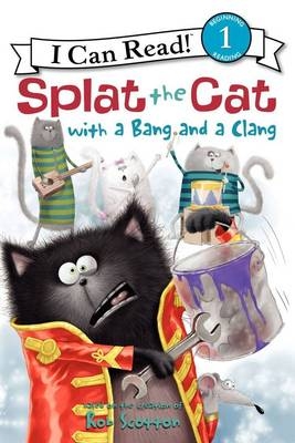 Splat the Cat with a Bang and a Clang - Rob Scotton