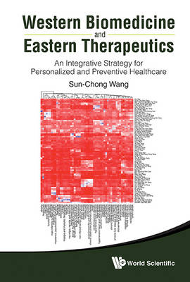 Western Biomedicine And Eastern Therapeutics: An Integrative Strategy For Personalized And Preventive Healthcare