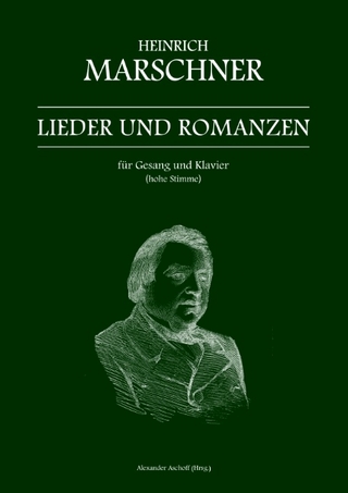 Heinrich Marschner - Lieder und Romanzen für Gesang und Klavier (hohe Stimme)