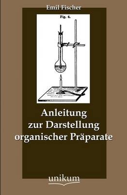 Anleitung zur Darstellung organischer Präparate