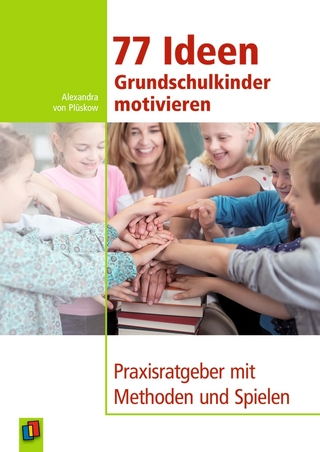 77 Ideen – Grundschulkinder motivieren