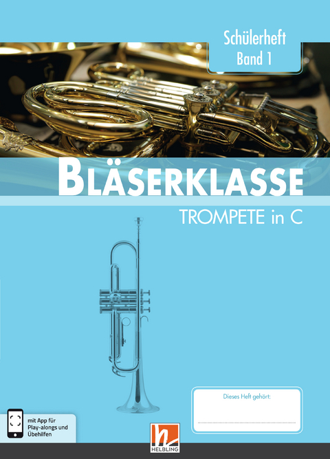 Leitfaden Bl&auml;serklasse. Sch&uuml;lerheft Band 1 - Trompete - Bernhard Sommer, Klaus Ernst, Jens Holzinger, Manuel Jandl, Dominik Scheider