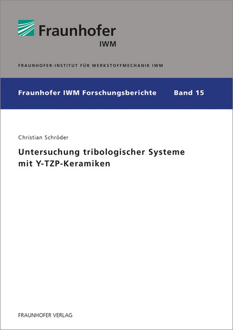 Untersuchung tribologischer Systeme mit Y-TZP-Keramiken - Christian Schr&ouml;der