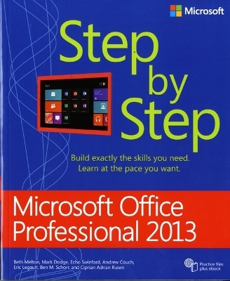 Microsoft Office Professional 2013 Step by Step - Beth Melton, Mark Dodge, Echo Swinford, Andrew Couch