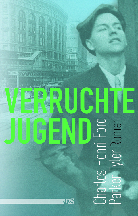 Verruchte Jugend - Charles Henri Ford, Parker Tyler