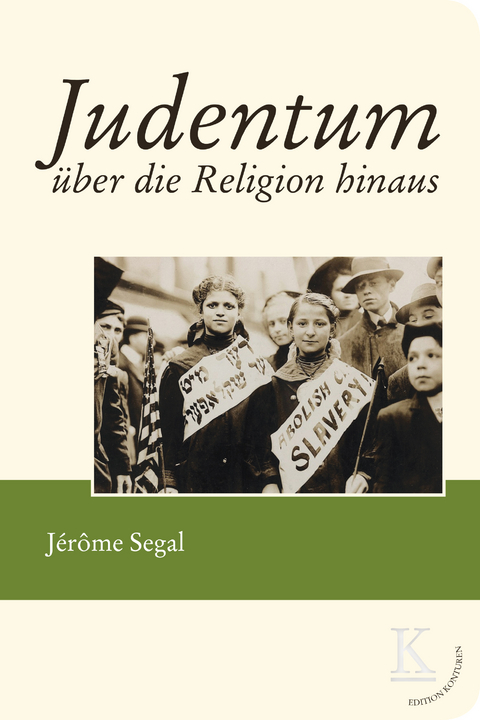 Judentum &uuml;ber die Religion hinaus - J&eacute;r&ocirc;me Segal