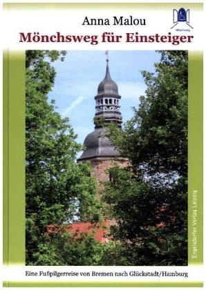 M&ouml;nchsweg f&uuml;r Einsteiger - Anna Malou