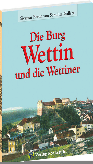 Die Burg Wettin und die Wettiner