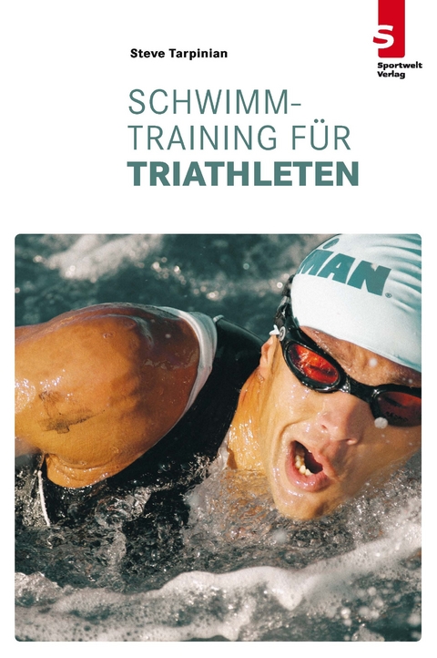 Schwimmtraining f&uuml;r Triathleten - Steve Tarpinian